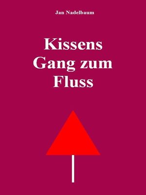 cover image of Kissens Gang zum Fluss